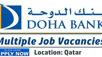 بنك الدوحة يعلن عن وظائف خالية في قطر بقطاع الأعمال المصرفية للمواطنين والأجانب